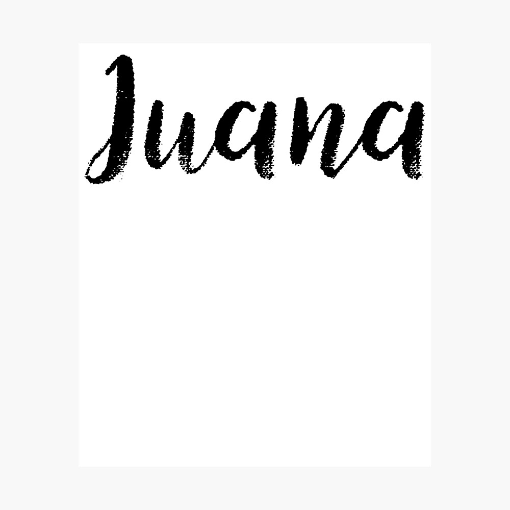 Poster Juana Nom Stickers Tees Anniversaire Par Klonetx Redbubble