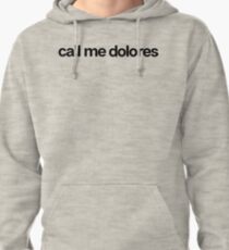 Call Me Dolores - Cool Custom Stickers Shirt Pullover Hoodie