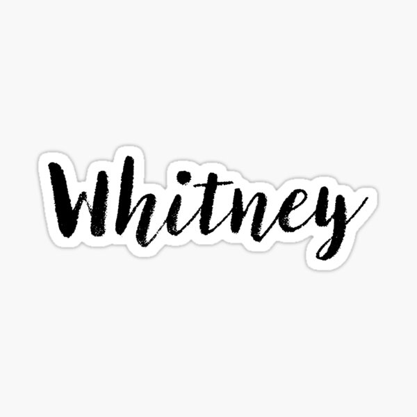 Whitney - Girl Names For Wives Daughters Stickers Tees Sticker