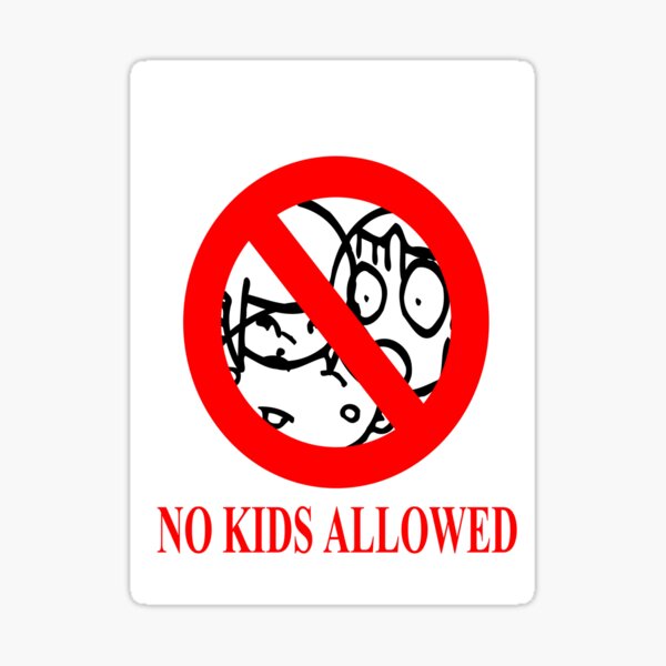 no-kids-allowed-sticker-for-sale-by-kalan1993-redbubble