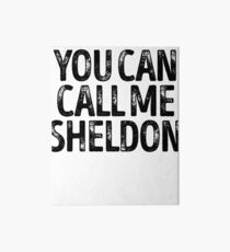 You Can Call Me Sheldon - Cool Custom Birthday Names Art Board