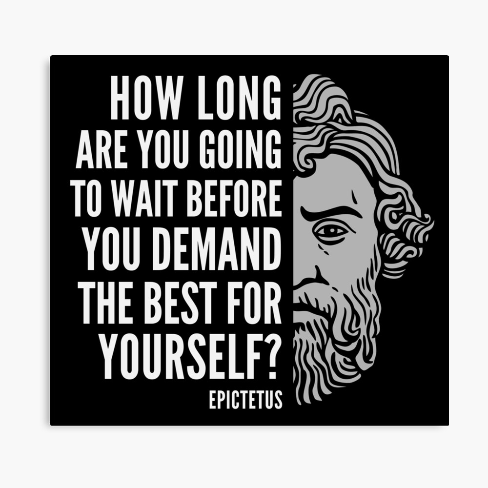 Poster Citation D Epictete Combien De Temps Allez Vous Attendre Par Elvindantes Redbubble