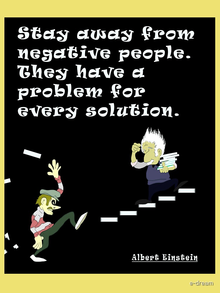 Stay Away From Negative People They Have A Problem For Every Solution Kids T Shirt By E Dream Redbubble