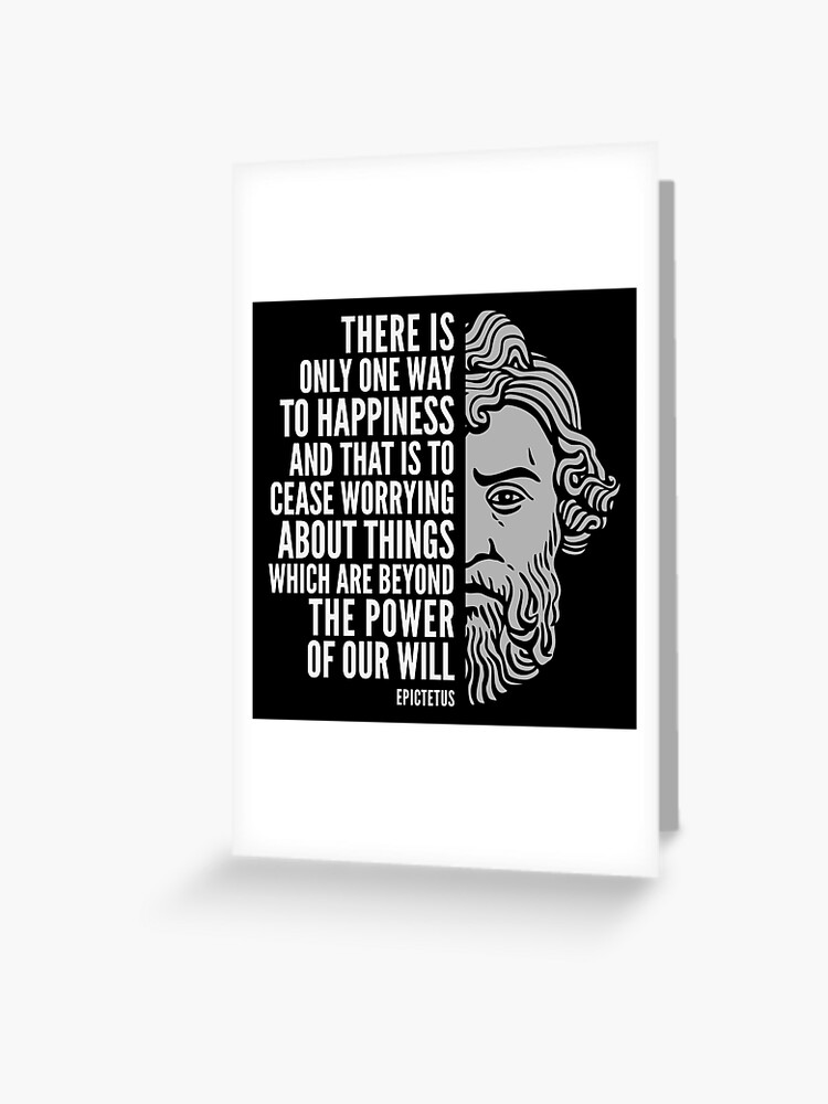 Carte De Vœux Citation D Epictete One Way To Happiness Par Elvindantes Redbubble