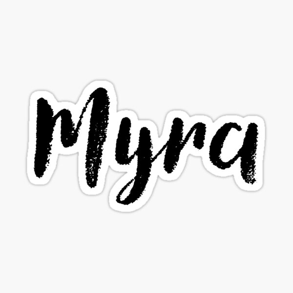 myra-name-stickers-tees-birthday-sticker-for-sale-by-klonetx