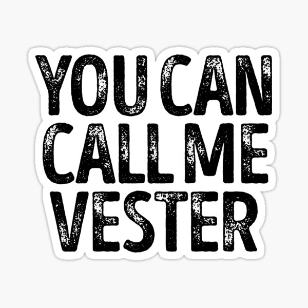 You Can Call Me Vester - Custom Merch Apparel For Kids Sticker