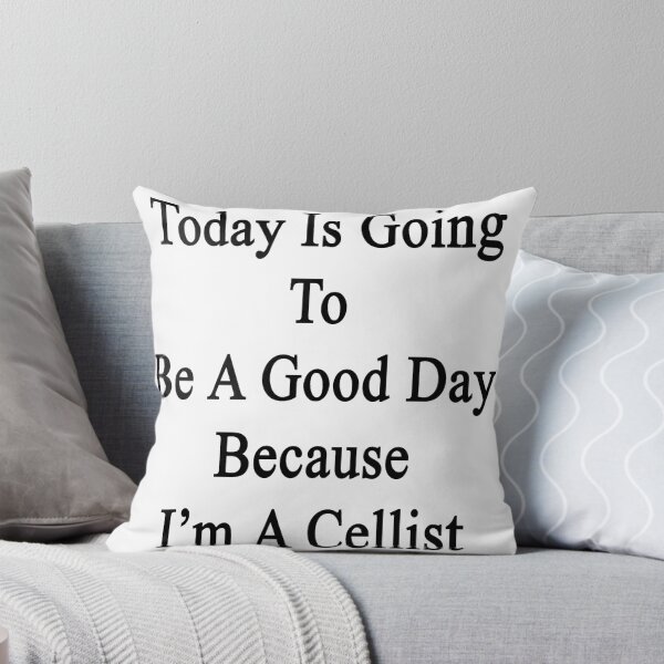 Item preview, Today Is Going To Be A Good Day Because I'm A Cellist  designed and sold by supernova23.