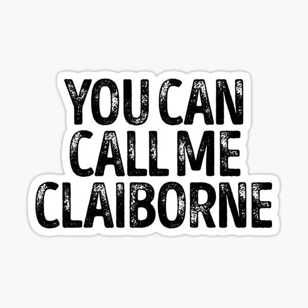 you-can-call-me-claiborne-cool-custom-birthday-names-sticker-for