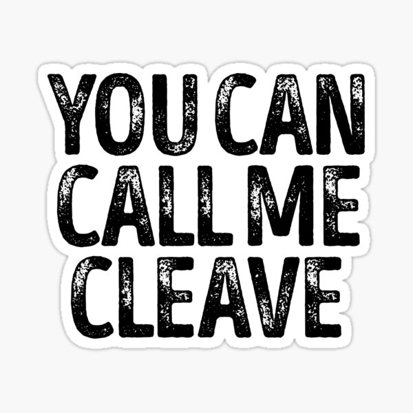 You Can Call Me Cleave - Custom Merch Apparel For Kids Sticker