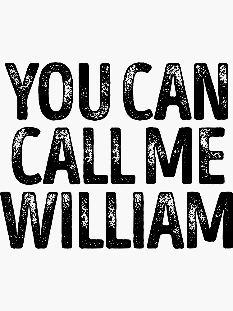 you-can-call-me-william-cool-custom-birthday-names-sticker-for-sale