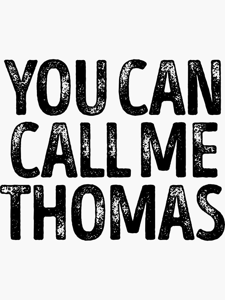 "You Can Call Me Thomas Cool Custom Birthday Names" Sticker by