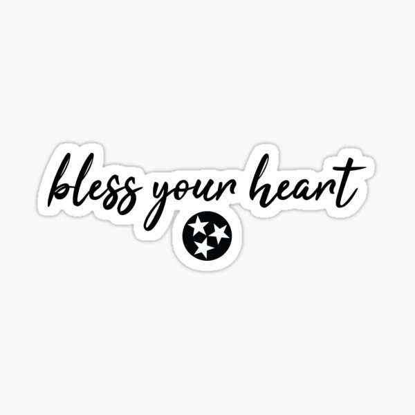 Funny and Inspirational Stickers-bless Your Heart-it is What It Is