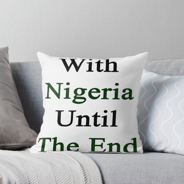 Item preview, With Nigeria Until The End  designed and sold by supernova23.