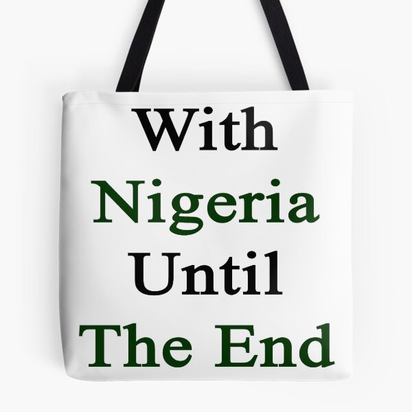 Item preview, With Nigeria Until The End  designed and sold by supernova23.
