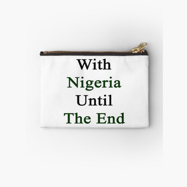 Item preview, With Nigeria Until The End  designed and sold by supernova23.