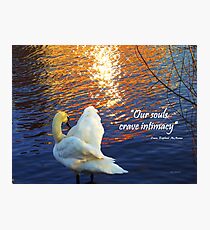 Our Souls Crave Intimacy Photographic Print