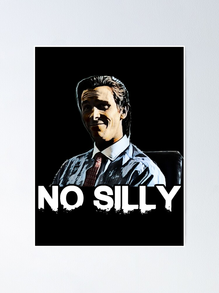 No Silly Poster By Jtk667 Redbubble