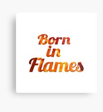 Born in flames Metal Print