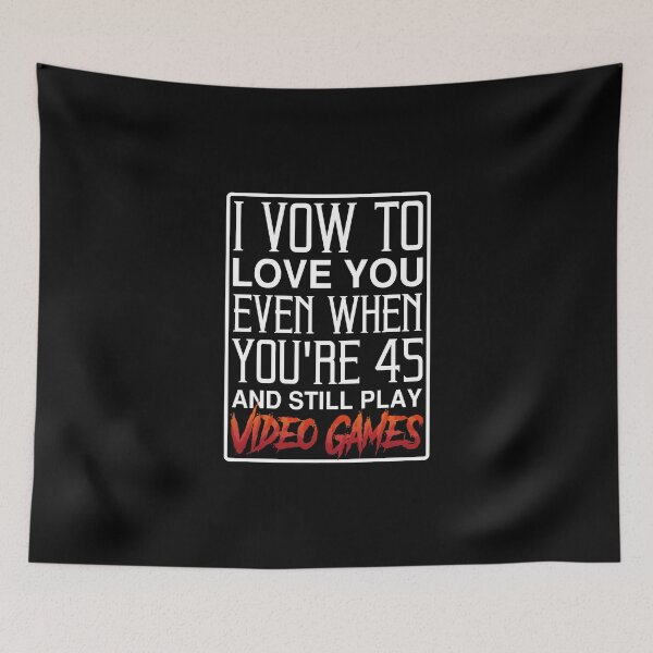 Item preview, Video Games T-shirt: I Vow To Love You Even When You're 45 And Still Play Video Games designed and sold by T-shirt For You.