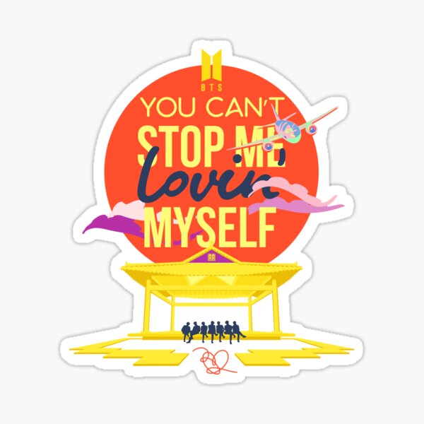 You Cant Stop Me Lovin Myself Bts Sticker By rtmoore Redbubble