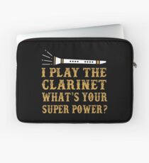 I Play Clarinet. What's Your Superpower Laptop Sleeve