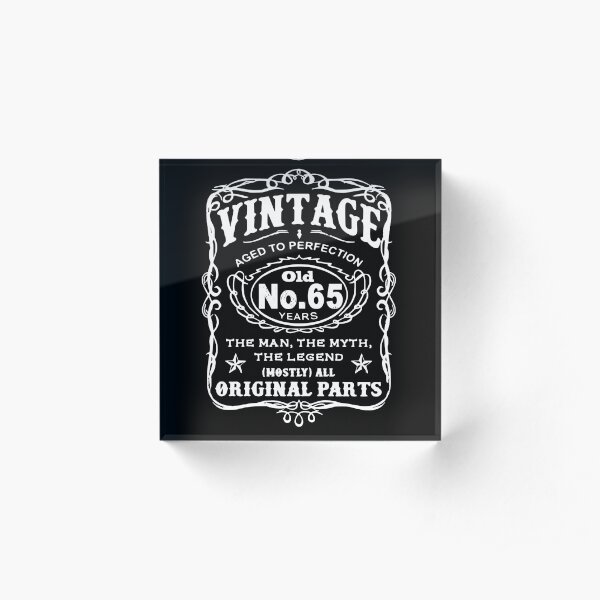 Vintage Aged To Perfection 65 Years Old Acrylic Block