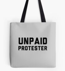 Unpaid Protester Tote Bag