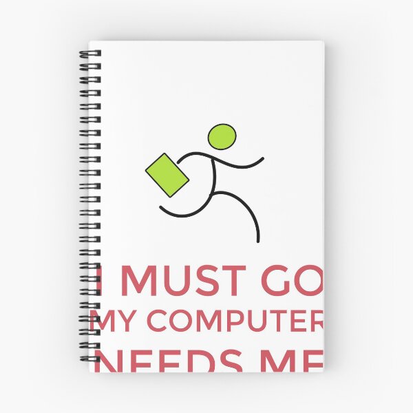 Item preview, I MUST GO MY COMPUTER NEEDS ME designed and sold by styleofpop.