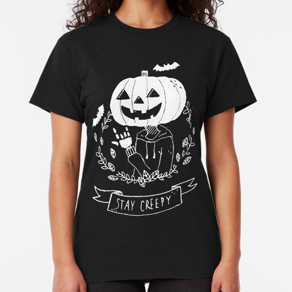 Stay Creepy! Classic T-Shirt