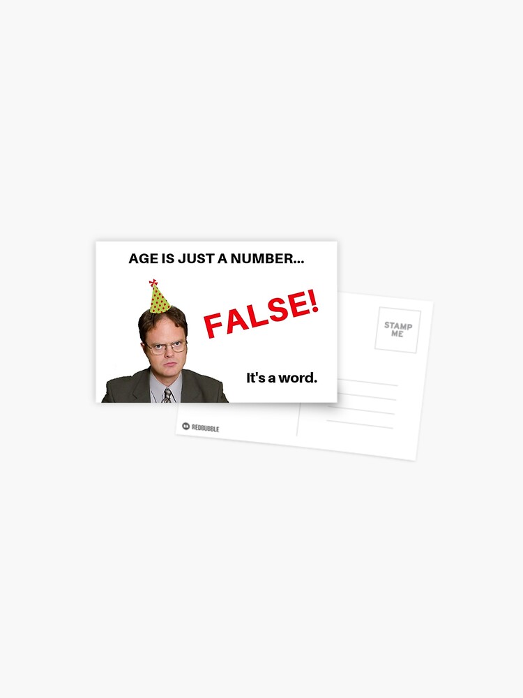 The Office birthday card, Dwight Schrute, Age is just a number, FALSE,  memes, gifts, presents, ideas, cool, good vibes, comedy, humor