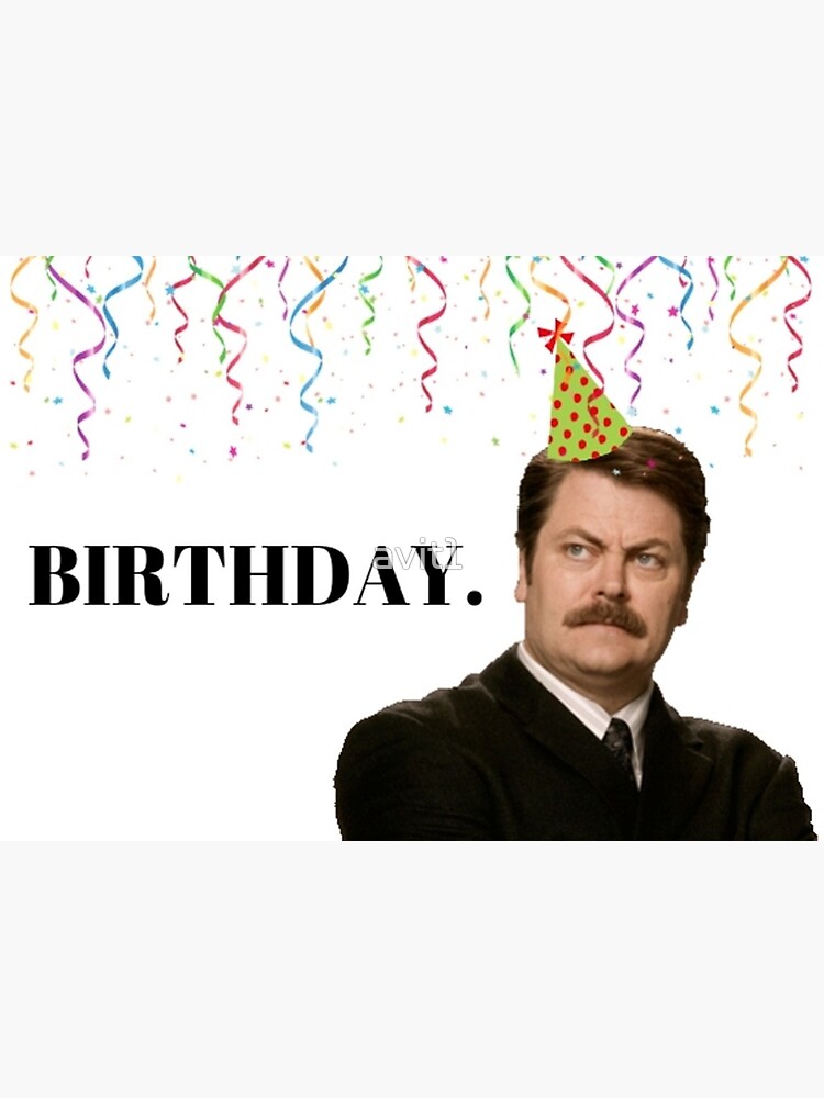 Birthday Parks And Rec Birthday Card Ron Swanson Meme Greeting Cards Greeting Card By Avit1 Redbubble