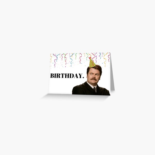 Birthday. Parks and Rec birthday card, Ron Swanson, meme greeting cards Greeting Card