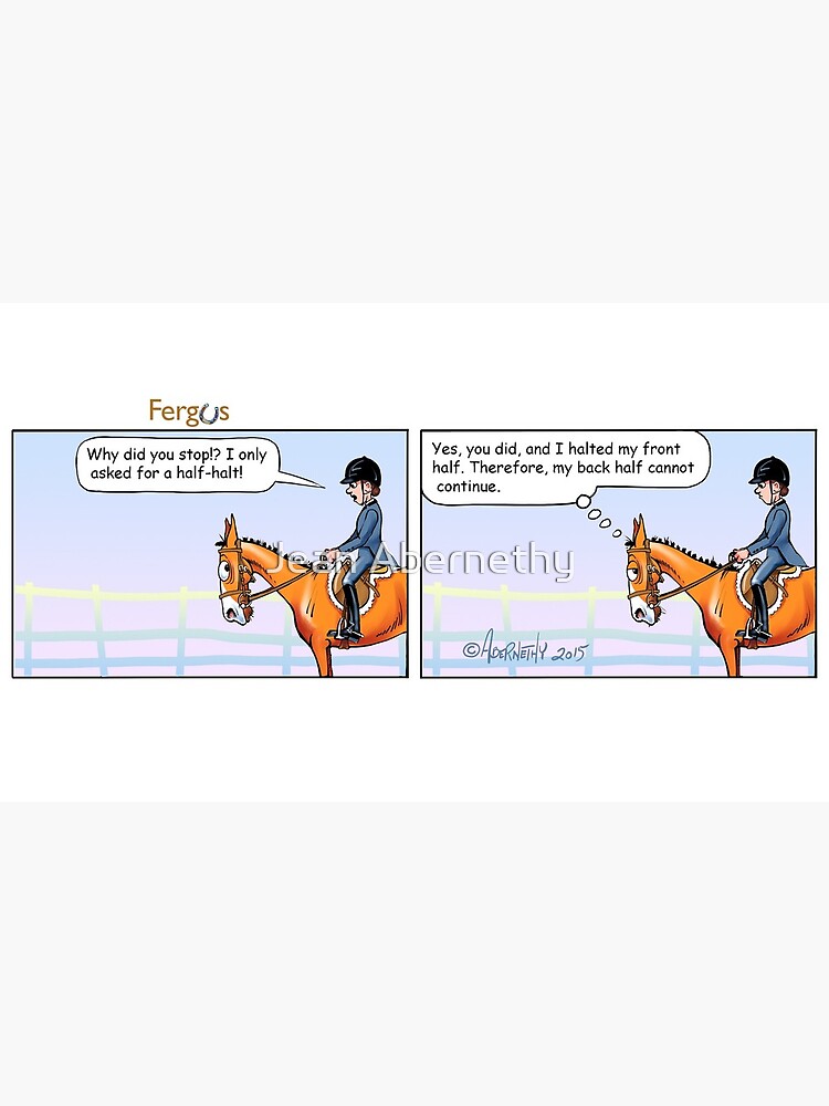 Artwork view, Fergus the Horse: "Half-Halt" Comic Strip designed and sold by Jean Abernethy