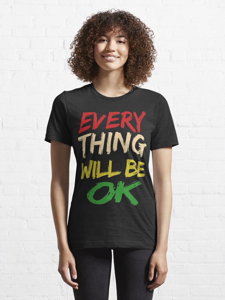 t shirt everything will be ok