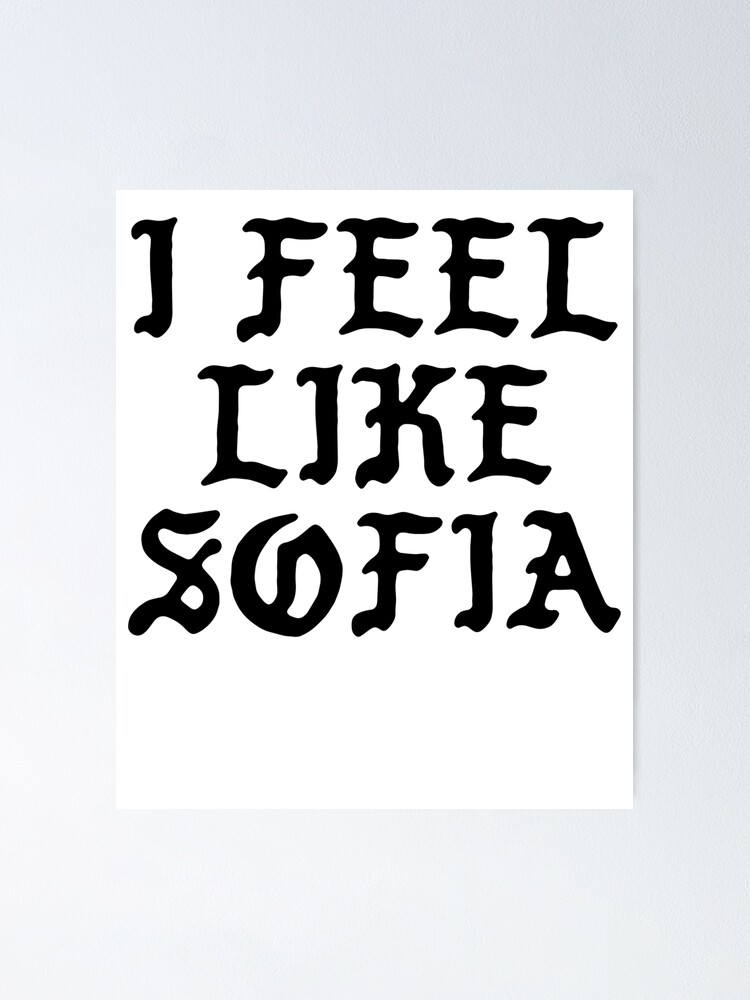 I Feel Like Sofia Cool Pablo Hipster Name Sticker Poster By Audesna Redbubble