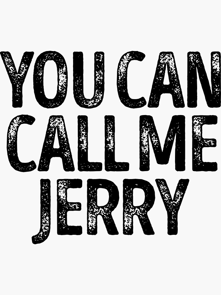 you-can-call-me-jerry-custom-merch-apparel-for-kids-sticker-for