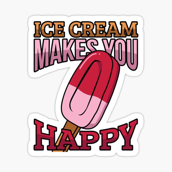 "Ice Cream Makes You Happy Popsicle Ice Cream" Sticker for Sale by