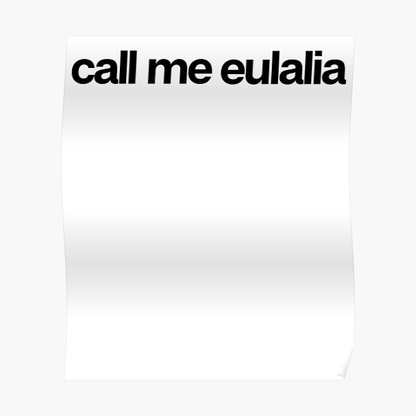Call Me Eulalia - Cool Custom Stickers Shirt Poster