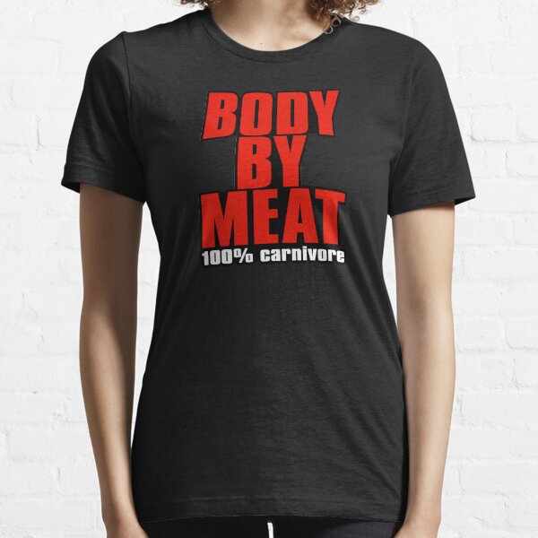 Body by Meat 100% Carnivore Essential T-Shirt