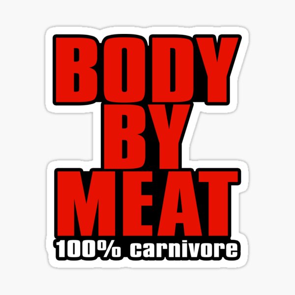 Body by Meat 100% Carnivore Sticker