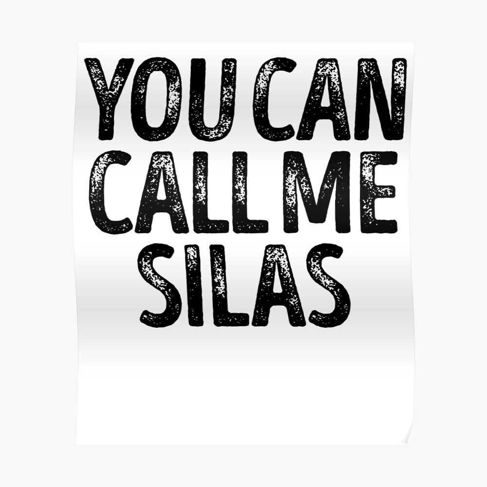 You Can Call Me Silas Cool Custom Birthday Names Art Print By Kobiwabx Redbubble