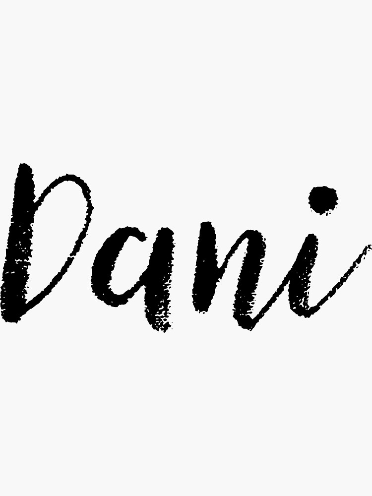 dani-custom-girl-name-gifts-sticker-for-sale-by-stamaigra-redbubble