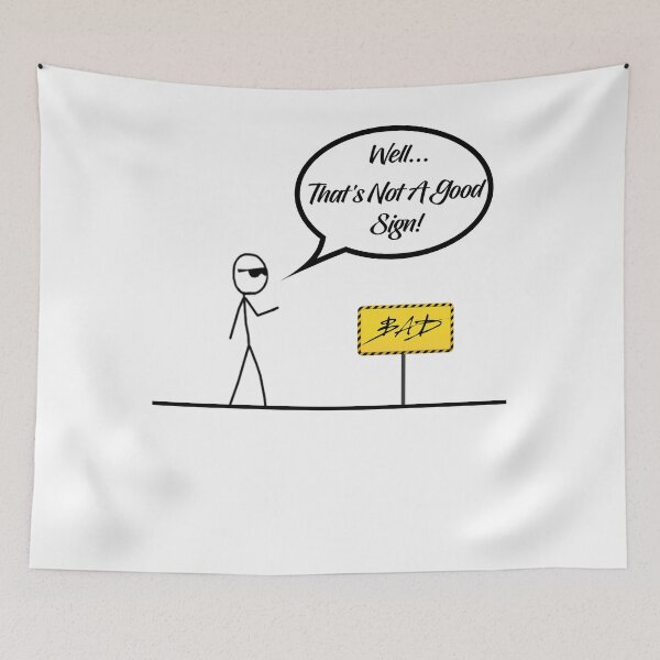 Item preview, Well... That's Not A Good Sign!!! designed and sold by DibbaDesigns.