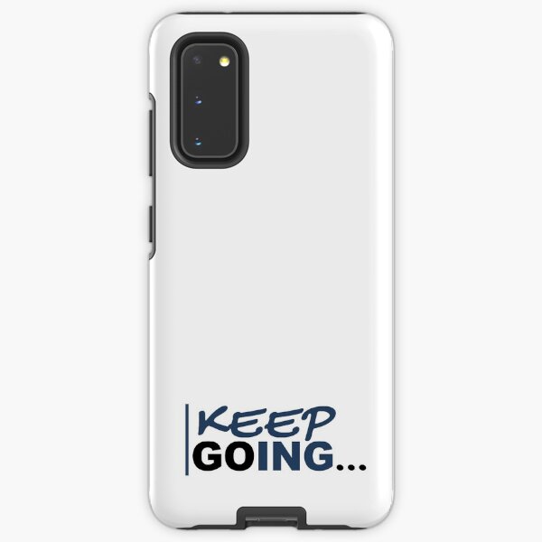 Keep Going Message - White Background Samsung Galaxy Tough Case