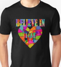 believe in LOVE Unisex T-Shirt
