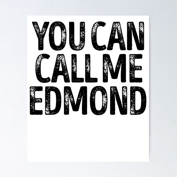 Item preview, You Can Call Me Edmond - Cool Custom Birthday Names designed and sold by kobiwabx.