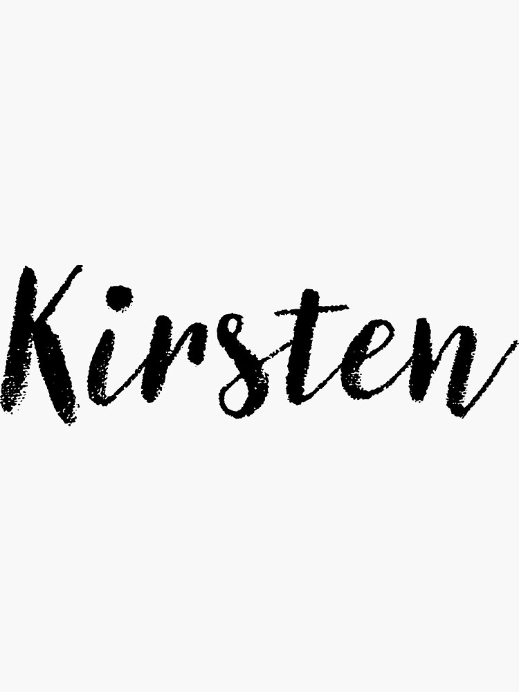 Kirsten Girl Names For Wives Daughters Stickers Tees Sticker For Sale By Klonetx Redbubble 