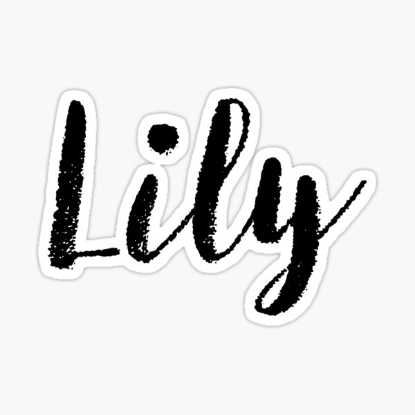 Lily - Girl Names For Wives Daughters Stickers Tees Sticker