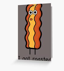 Roasted bacon - funny food pun Greeting Card