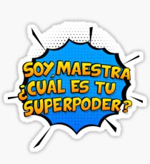 Soy Maestra, Cual es tu Superpoder. Spanish teacher gift Sticker